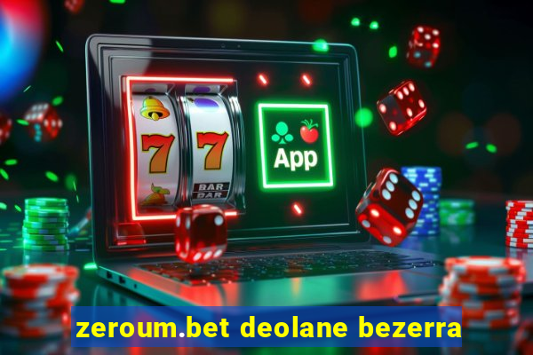 zeroum.bet deolane bezerra